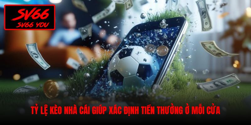 tỷ lệ kèo nhà cái
